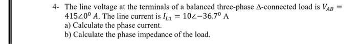 Solved 4- The line voltage at the terminals of a balanced | Chegg.com