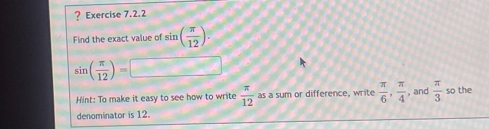 Solved ? ﻿Exercise 7.2.2Find The Exact Value Of | Chegg.com