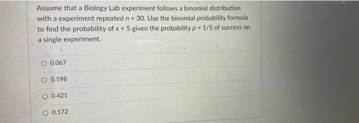 Solved Assume that a Biology Lab experiment follows a | Chegg.com
