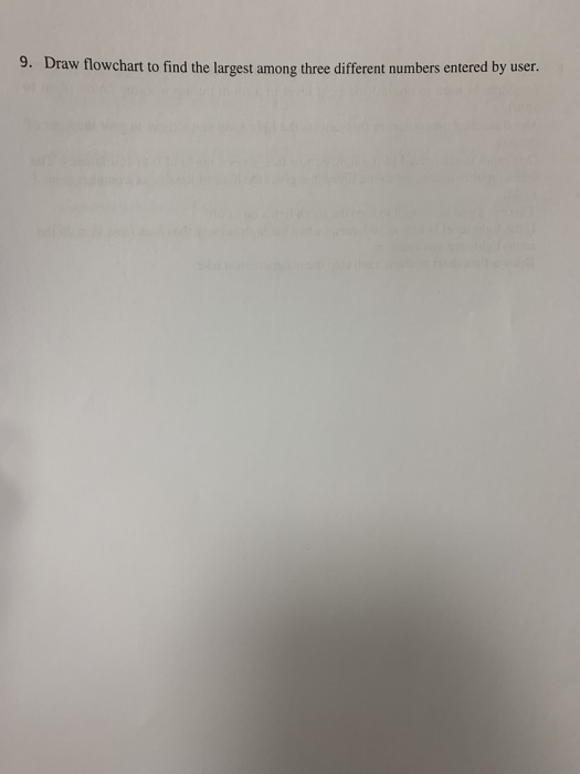 Solved 9. Draw flowchart to find the largest among three | Chegg.com