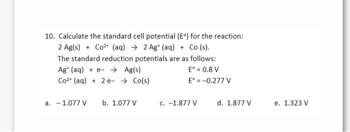 Solved 10. Calculate the standard cell potential (E) for the | Chegg.com