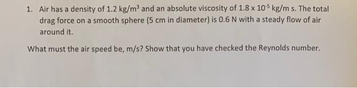 Solved 1. Air has a density of 1.2 kg/m3 and an absolute | Chegg.com