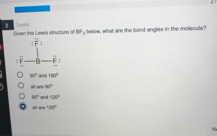 Solved 1 1 point Which set of bond angles are the correct | Chegg.com
