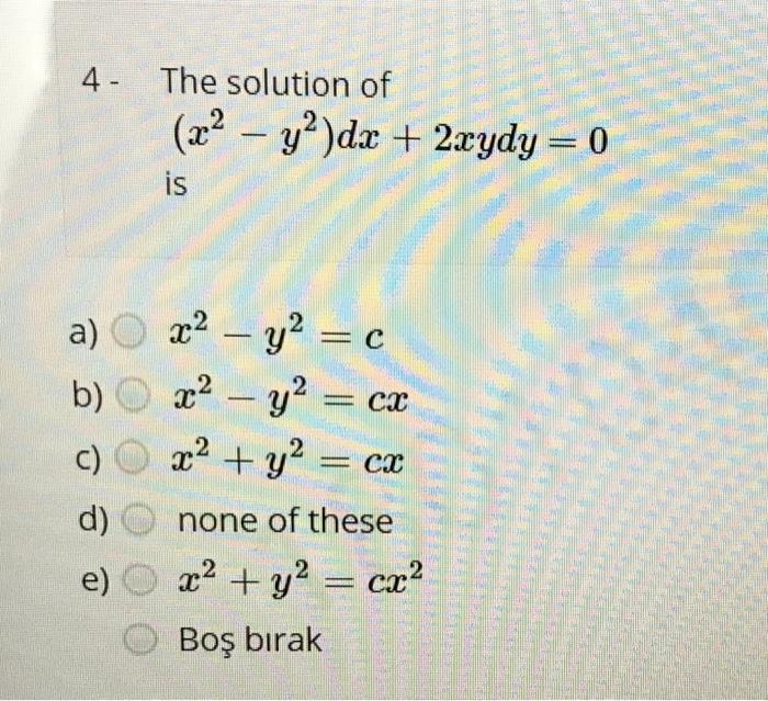 Solved 4 The Solution Of X2 Y2 Dx 2xydy 0 Is A B X2 Chegg Com