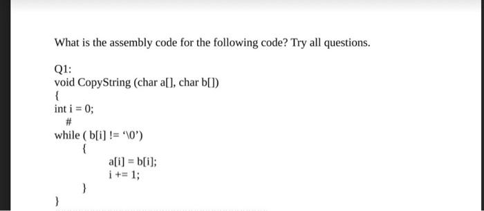 Solved What is the assembly code for the following code? Try | Chegg.com