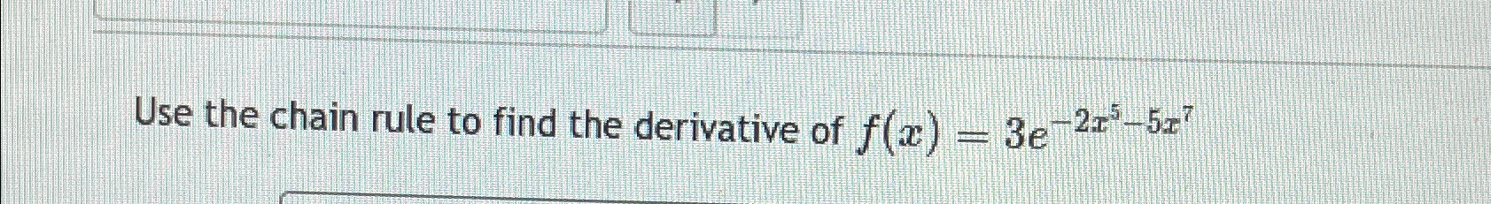 Solved Use the chain rule to find the derivative of | Chegg.com