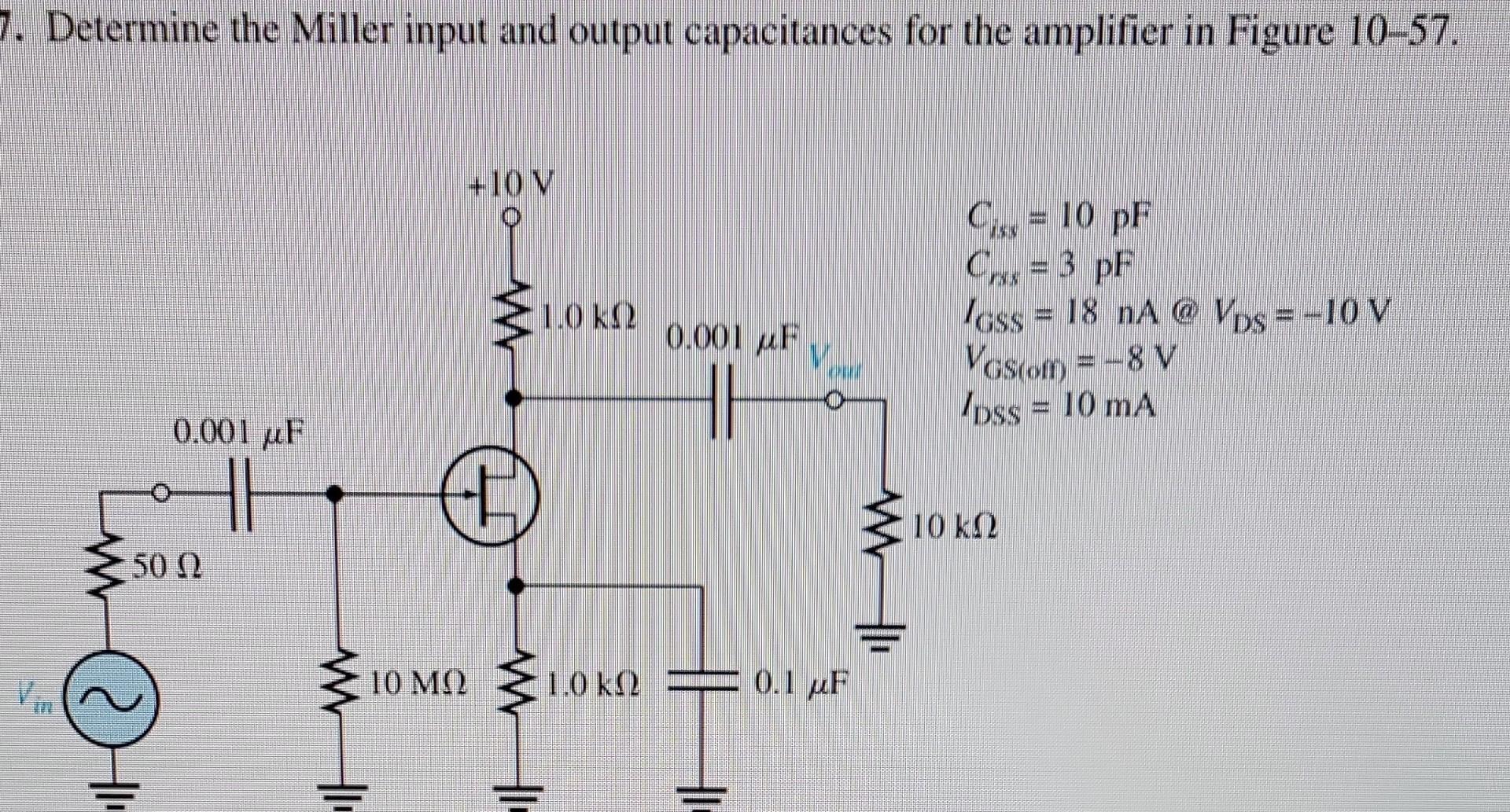 Solved Determine the Miller input and output capacitances | Chegg.com