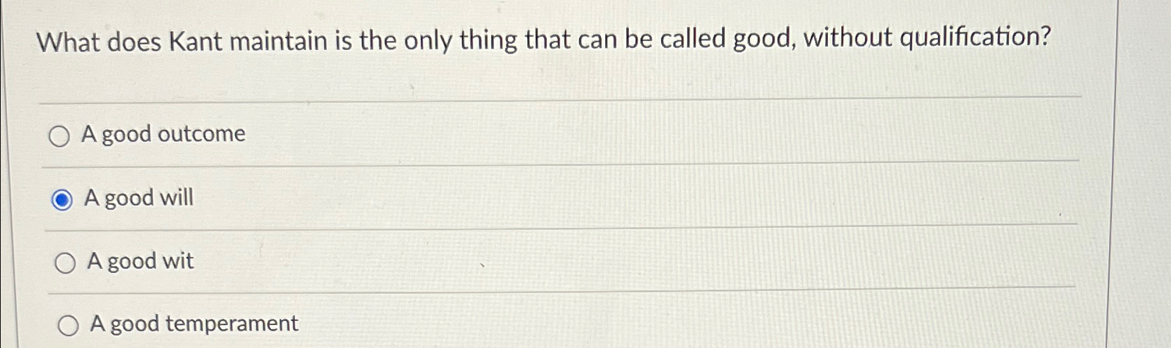 Solved What does Kant maintain is the only thing that can be | Chegg.com
