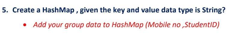 Solved 5. Create a HashMap, given the key and value data | Chegg.com