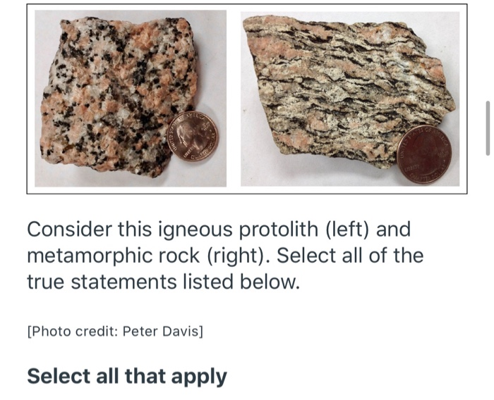 Solved TE Consider this igneous protolith (left) and