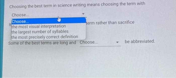 Choosing the best term in science writing means choosing the term with Choose...
term rather than sacrifice
Some of the best 
