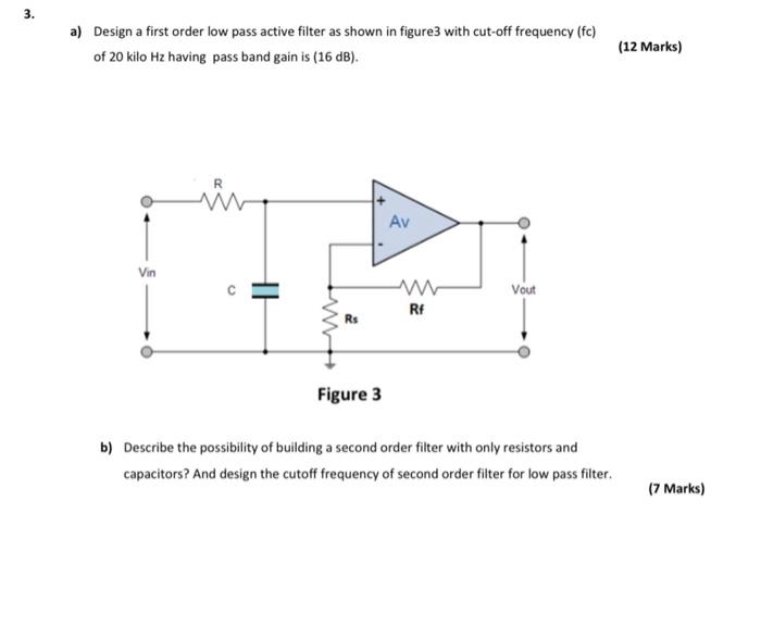 Solved 3. 3. a) Design a first order low pass active filter | Chegg.com