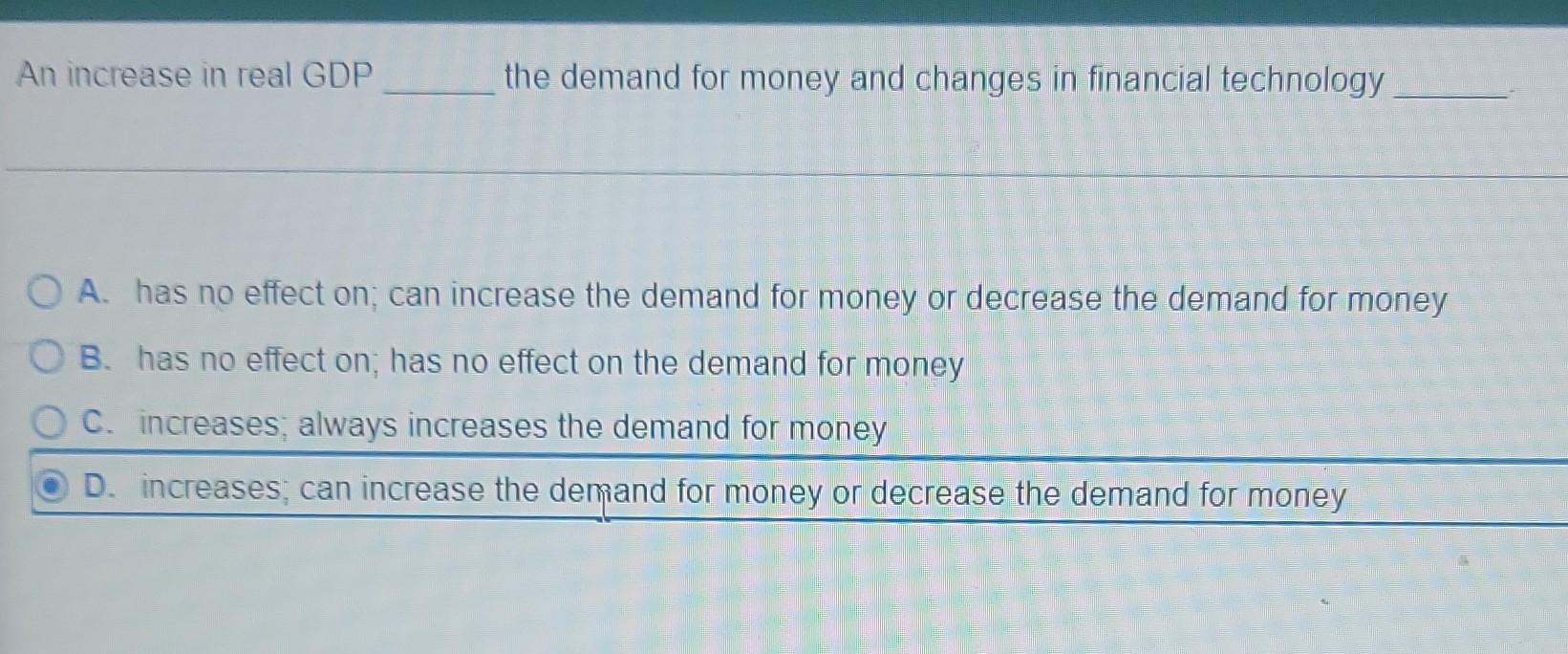 Solved An increase in real GDP the demand for money and | Chegg.com