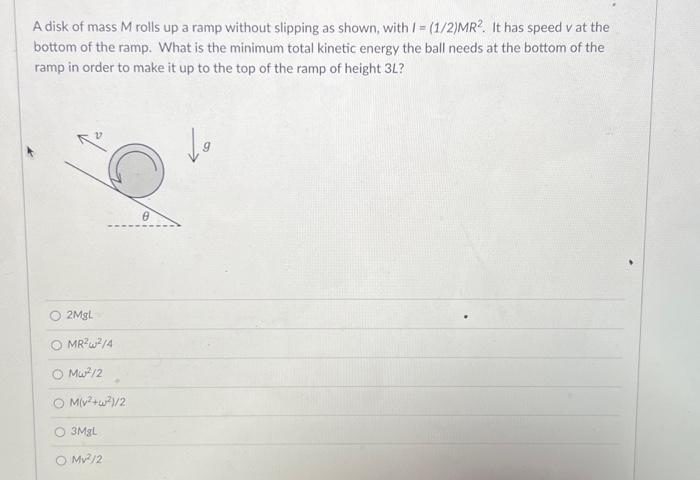 Solved A Disk Of Mass \\( M \\) Rolls Up A Ramp Without | Chegg.com