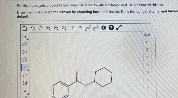 Solved Predict The Organic Product Formed When Bzcl Reacts Chegg Com