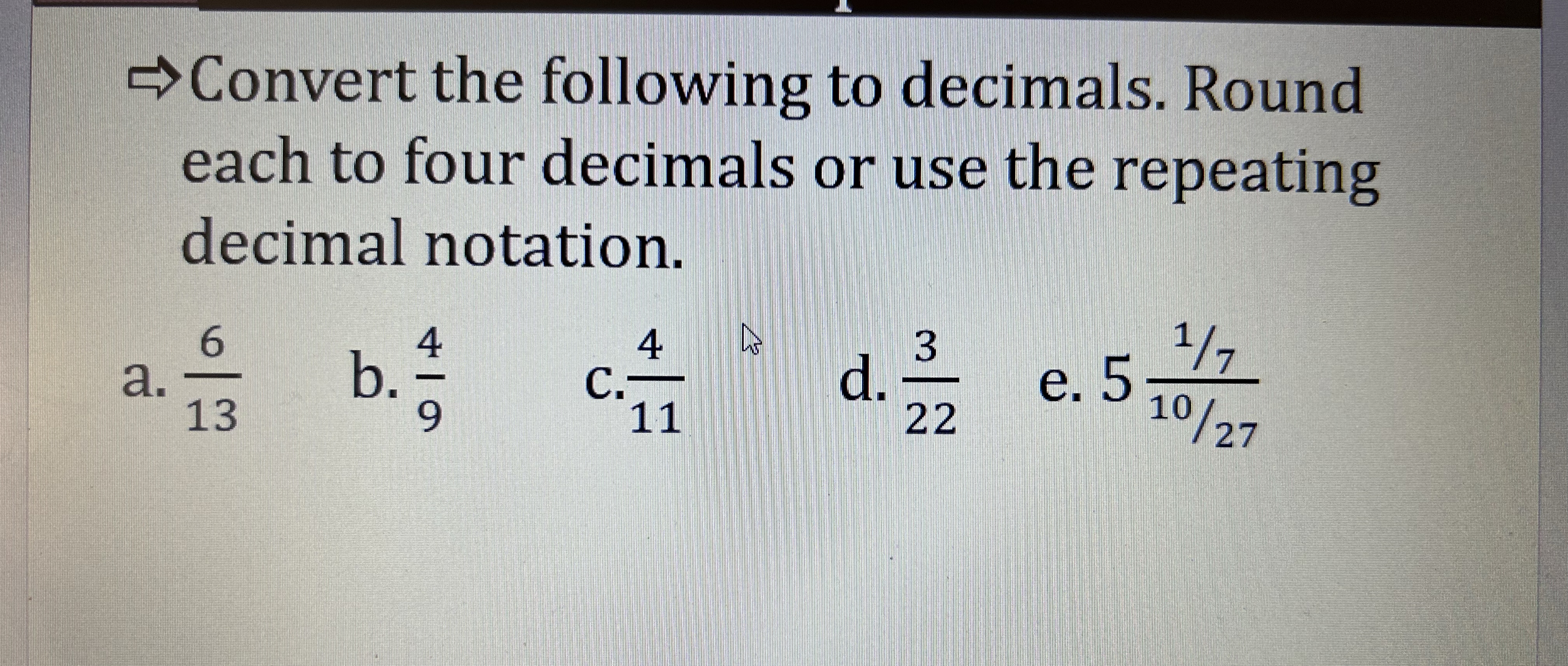 Solved => ﻿Convert the following to decimals. Round each to | Chegg.com