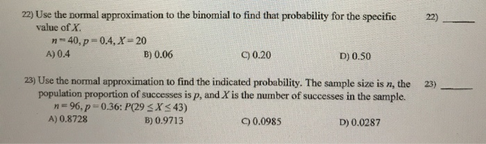 Solved 22) 22) Use the normal approximation to the binomial | Chegg.com
