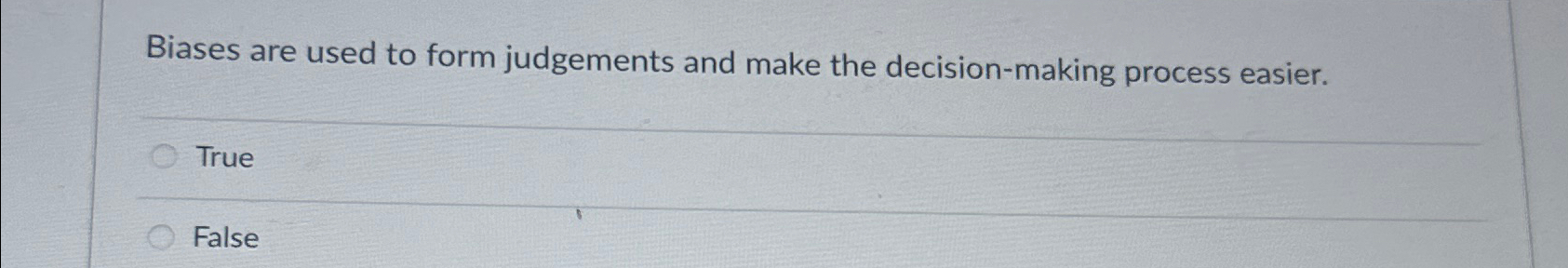 Solved Biases are used to form judgements and make the | Chegg.com