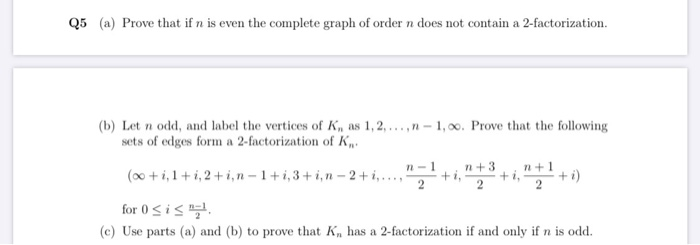 Solved Q5 (a) Prove that if n is even the complete graph of | Chegg.com
