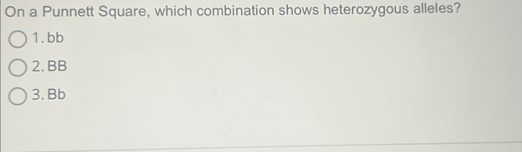 Solved On A Punnett Square, Which Combination Shows | Chegg.com