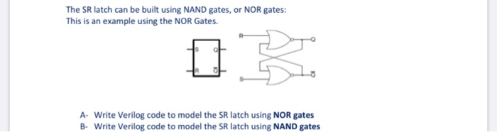 Solved Write Verilog Code to model SR latch using NOR gates | Chegg.com