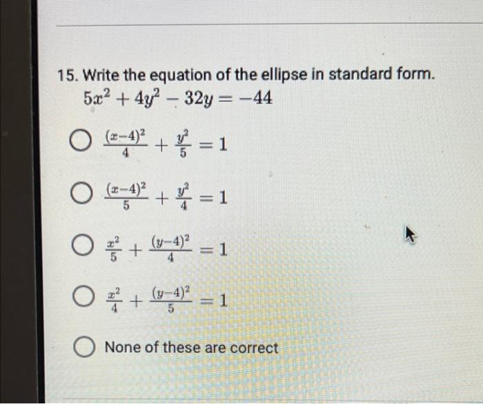 Solved 15. Write the equation of the ellipse in standard | Chegg.com