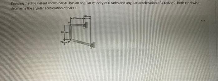 Solved Knowing that the instant shown bar AB has an angular | Chegg.com