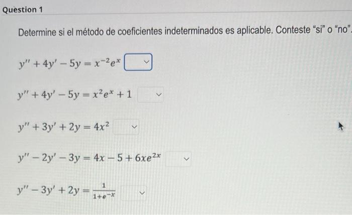 Determine si el método de coeficientes indeterminados es aplicable. Conteste si o no. \[ y^{\prime \prime}+4 y^{\prime}-5