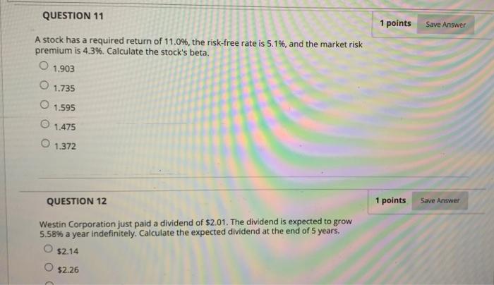 Solved QUESTION 11 1 points Save Answer A stock has a | Chegg.com