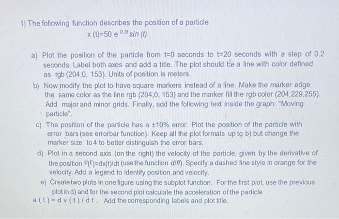 Solved 1) The following function describes the position of a | Chegg.com