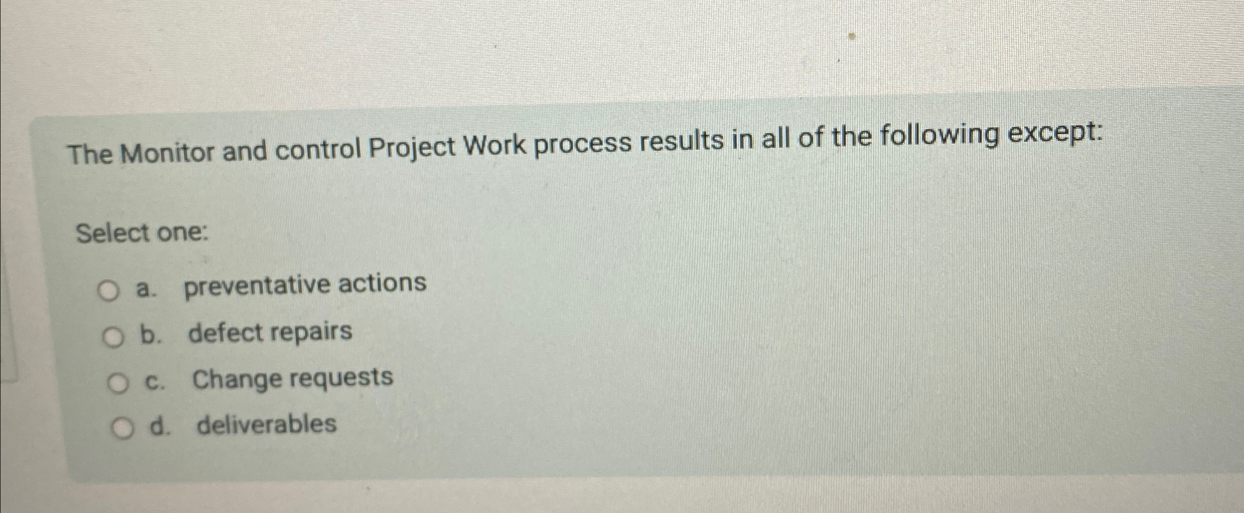Solved The Monitor and control Project Work process results | Chegg.com
