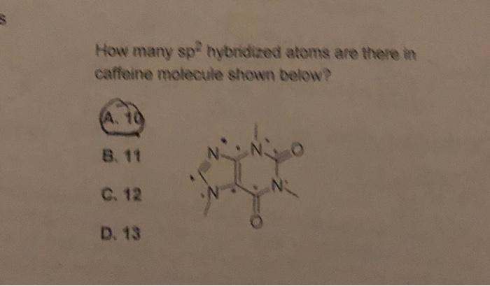 Solved How many sp2 hybridized atoms are there in caffoine | Chegg.com