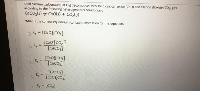 Solved Solid calcium carbonate (CaCO3) decomposes into solid | Chegg.com