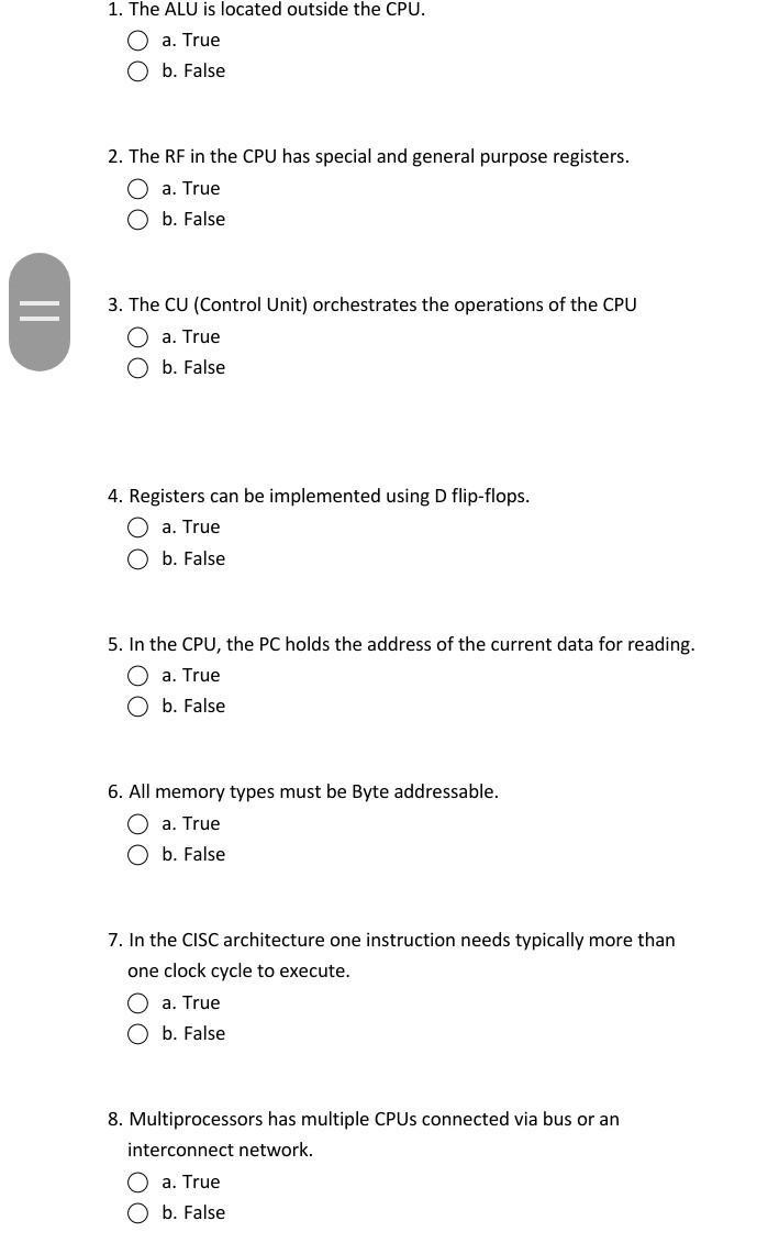 Solved 1. The ALU is located outside the CPU. O a. True b.