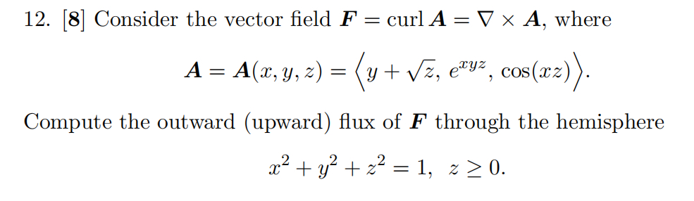 8 ﻿Consider the vector field F=curlA=grad×A, | Chegg.com
