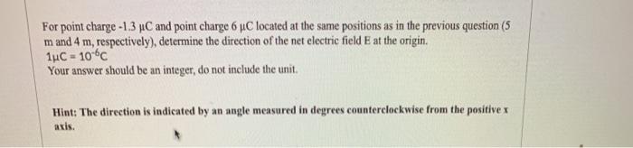 Solved For point charge -1.3 C and point charge 6 C located | Chegg.com