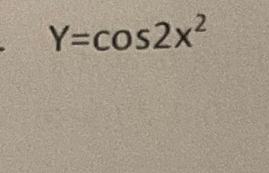 Solved Y=cos2x2 | Chegg.com