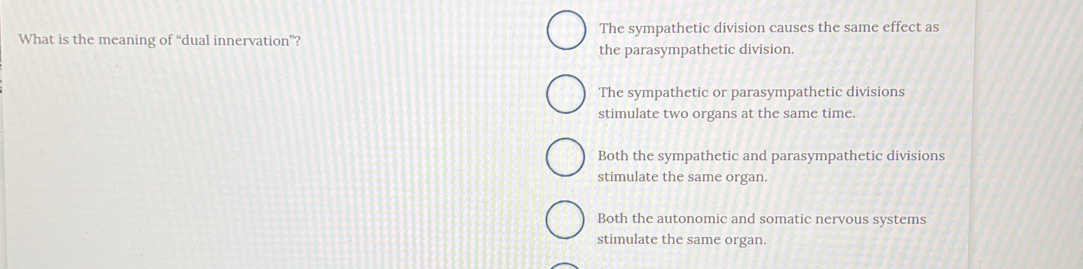 Solved What is the meaning of "dual innervation"?The
