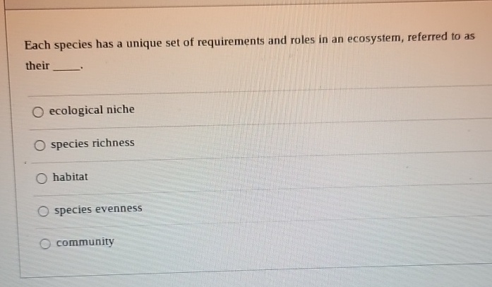 Solved Each species has a unique set of requirements and | Chegg.com
