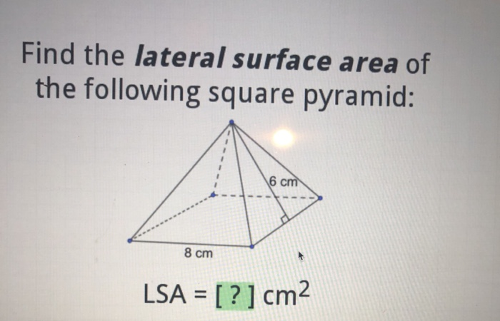 find the lateral surface area of a square pyramid