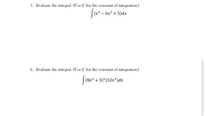 Solved 5. Evaluate the integral. (Use C for the constant of | Chegg.com