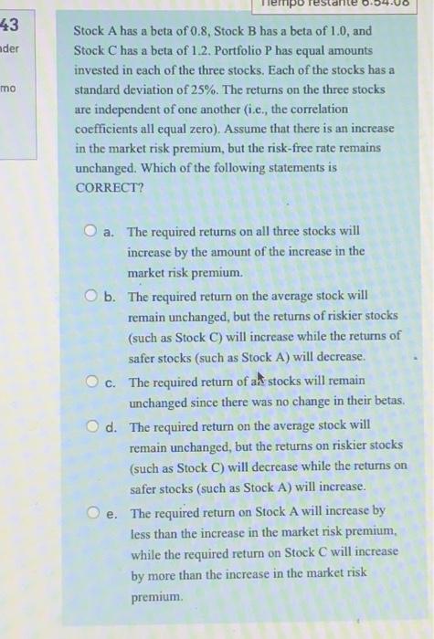 Solved 43 Nder A Mo Stock A Has A Beta Of 0.8, Stock B Has A | Chegg.com