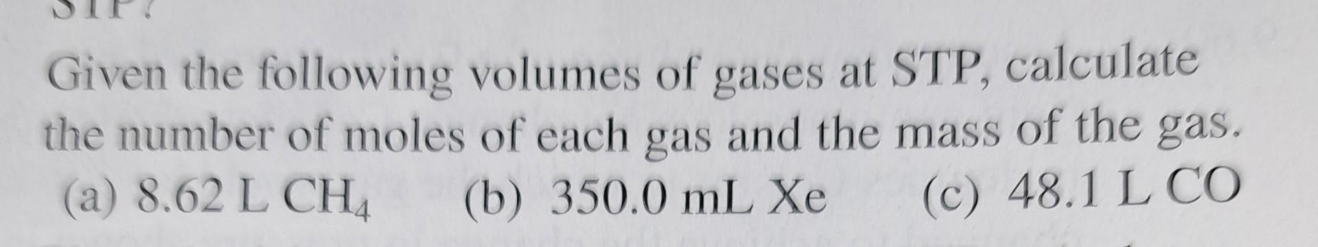 Solved Given The Following Volumes Of Gases At STP, | Chegg.com