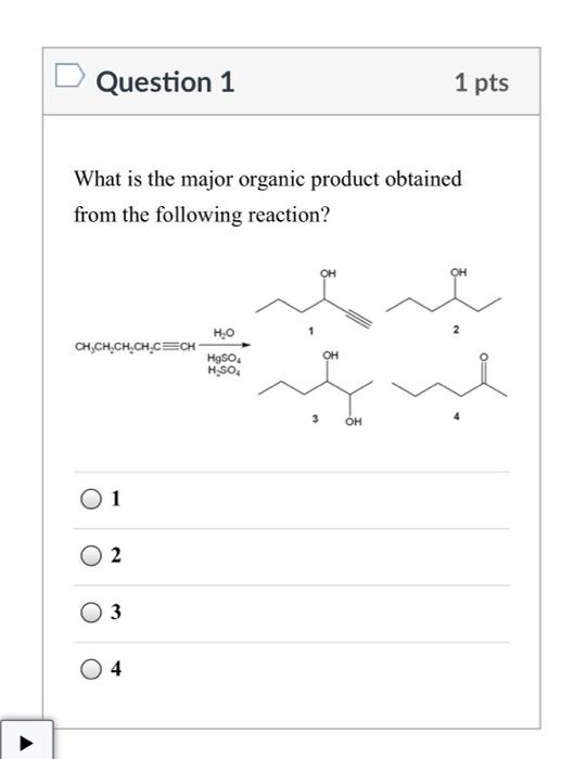 Solved Question 1 1 pts What is the major organic product | Chegg.com