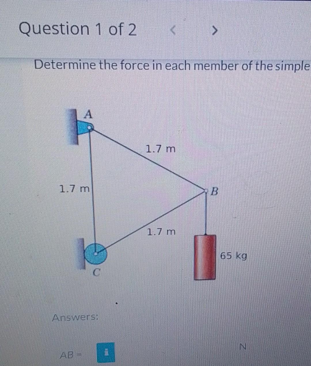 Solved Question 1 Of 2 Determine The Force In Each Member Of Chegg Solved Question 1 Of 2 Determine The Force In Each Member Of Chegg