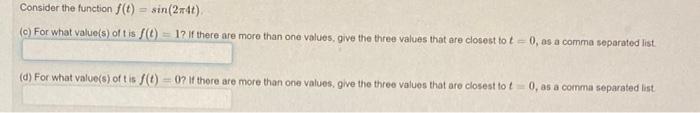 Solved Consider the function f(t)=sin(2π4t). (c) For what | Chegg.com