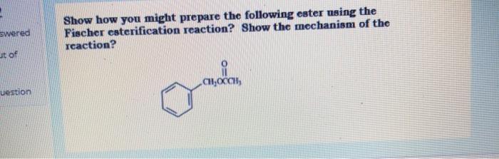 Solved swered Show how you might prepare the following ester | Chegg.com