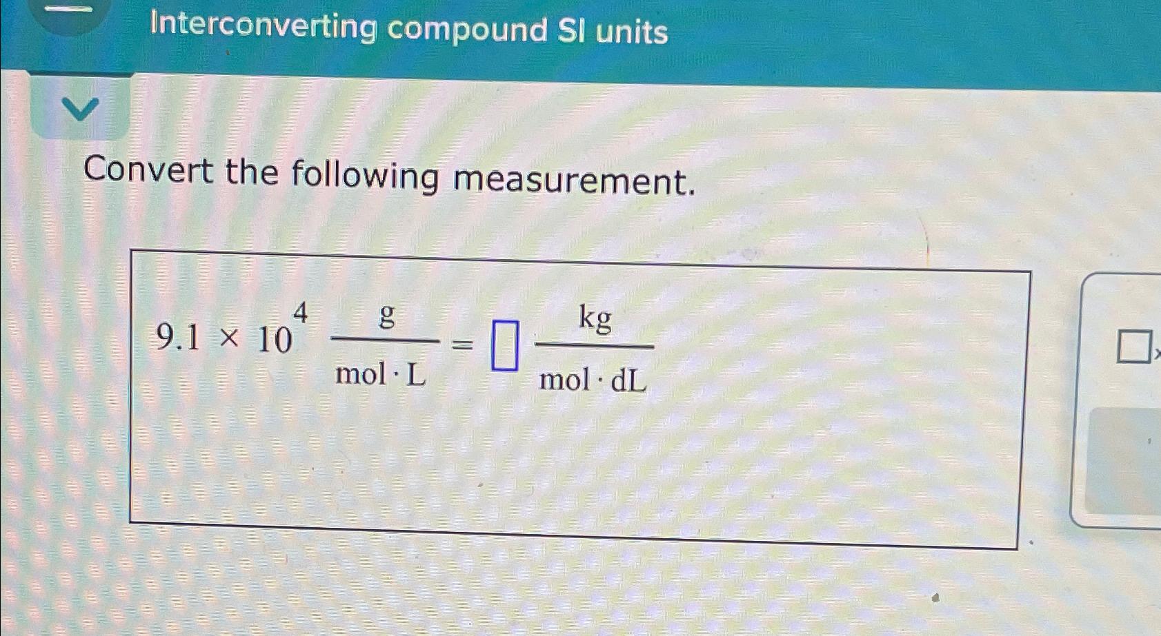 Solved Interconverting compound SI unitsConvert the | Chegg.com