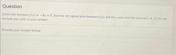 Solved Question Given the function f(x) = −4x + 8, find the | Chegg.com