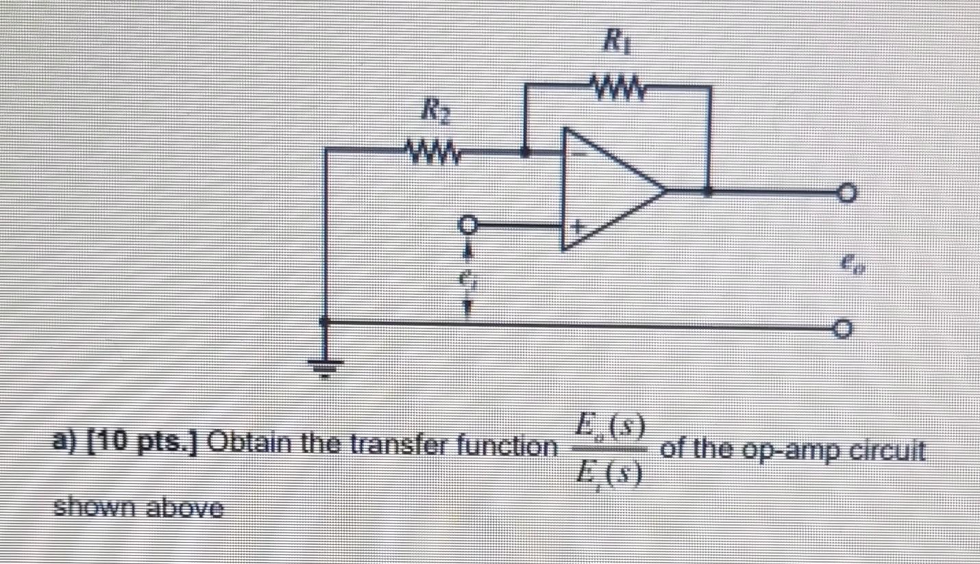 Solved a) [10 pts.] Obtain the transfer function Ei(s)E.(s) | Chegg.com